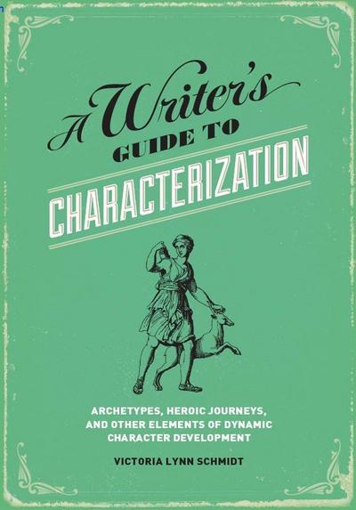 A Writer’s Guide to Characterization