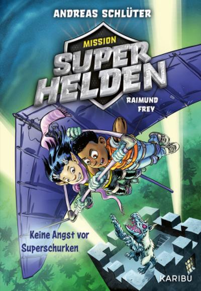 Mission Superhelden (Band 3) - Keine Angst vor Superschurken