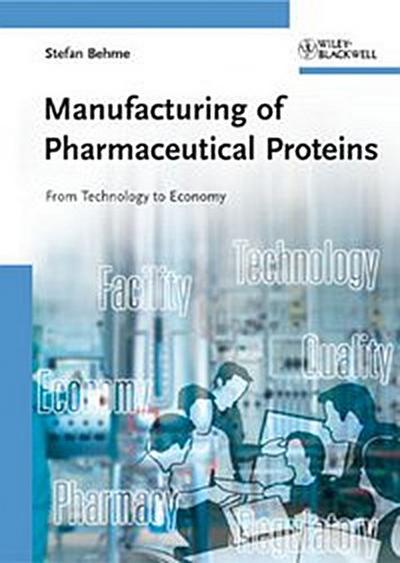 Manufacturing of Pharmaceutical Proteins