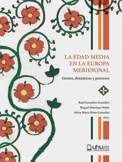 La edad media en la Europa Meridional: Gentes, dinámicas y procesos