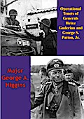 Operational Tenets Of Generals Heinz Guderian And George S. Patton, Jr