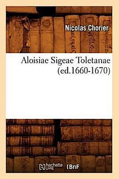 Aloisiae Sigeae Toletanae (Ed.1660-1670)