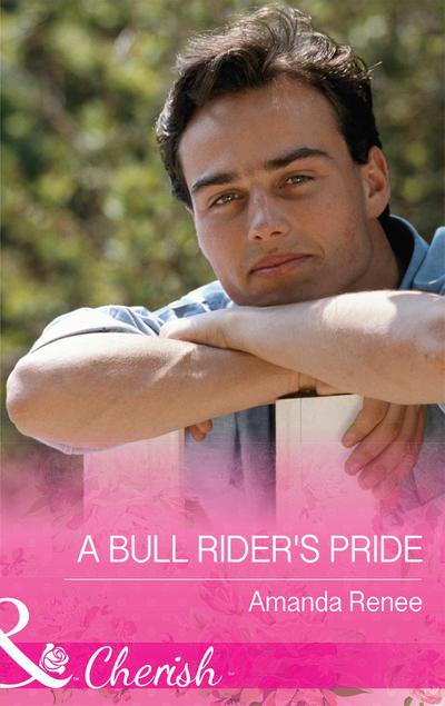 A Bull Rider’s Pride (Mills & Boon Cherish) (Welcome to Ramblewood, Book 8)