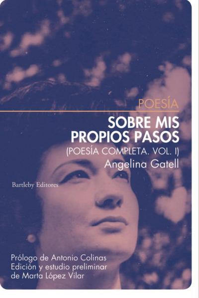 Sobre Mis Propios Pasos. Poesia Completa I