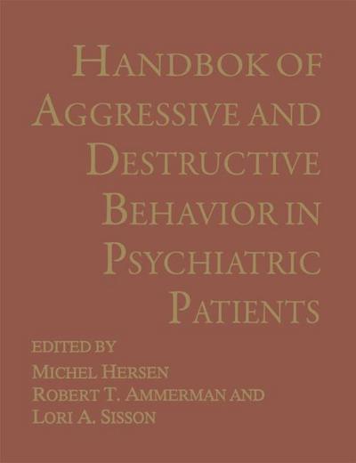 Handbook of Aggressive and Destructive Behavior in Psychiatric Patients