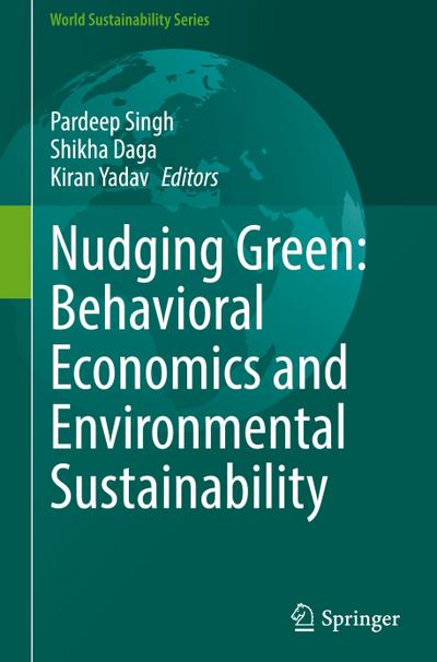 Nudging Green: Behavioral Economics and Environmental Sustainability