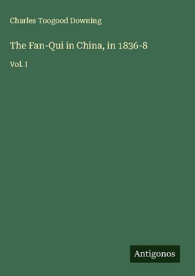 The Fan-Qui in China, in 1836-8