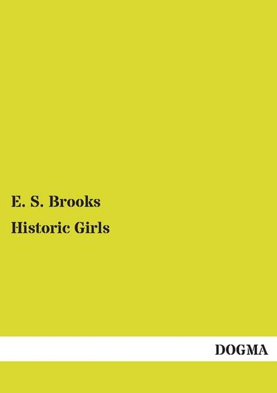 Historic Girls - E. S. Brooks