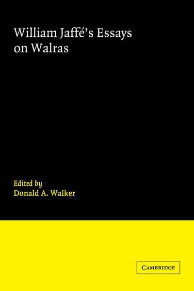 William Jaffe’s Essays on Walras
