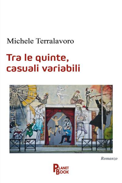Terralavoro, M: Tra le quinte, casuali variabili