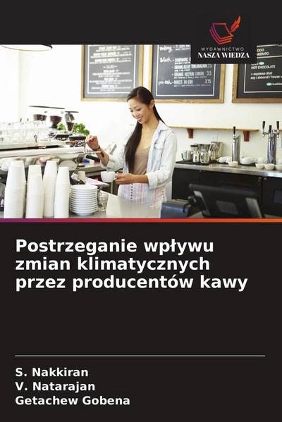 Postrzeganie wp¿ywu zmian klimatycznych przez producentów kawy