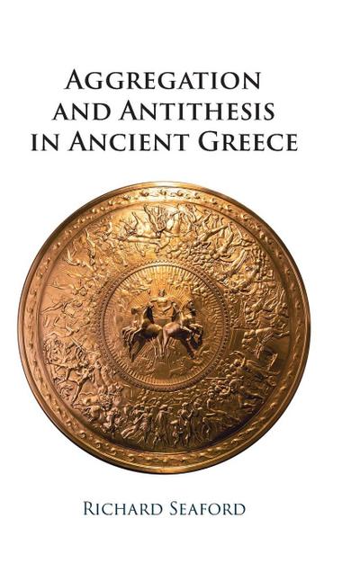 Aggregation and Antithesis in Ancient Greece