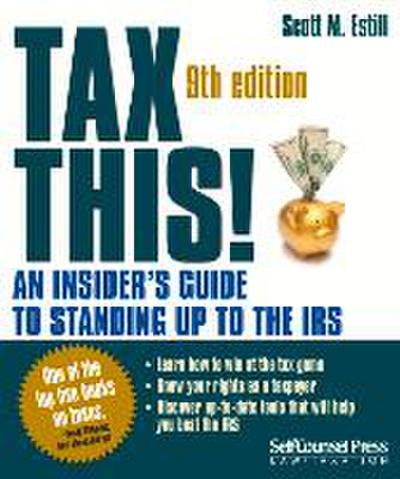 Tax This!: An Insider’s Guide to Standing Up to the IRS