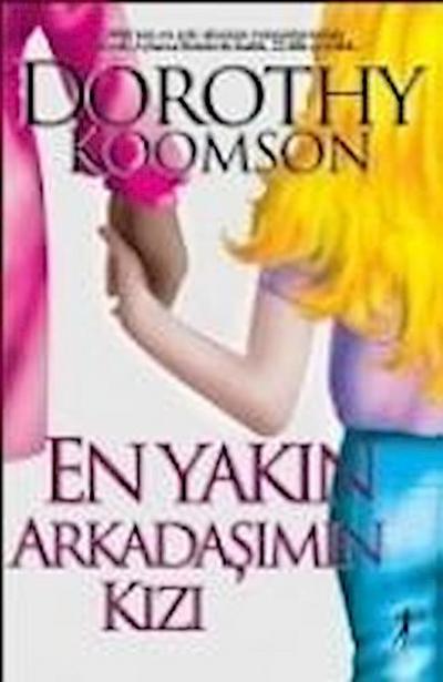 En Yakin Arkadasimin Kizi