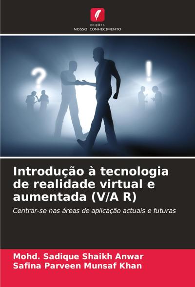 Introdução à tecnologia de realidade virtual e aumentada (V/A R)
