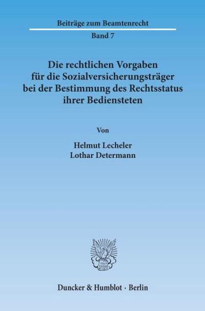 Die rechtlichen Vorgaben für die Sozialversicherungsträger bei der Bestimmung des Rechtsstatus ihrer Bediensteten.