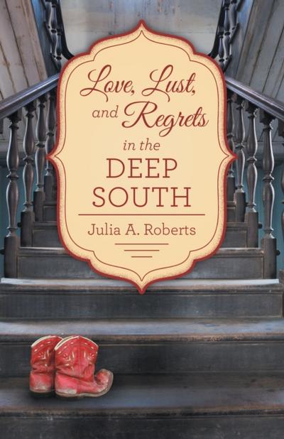 Love, Lust, and Regrets in the Deep South
