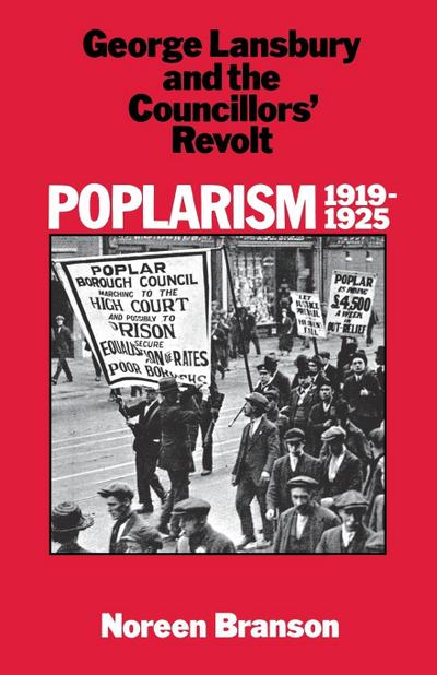 Poplarism 1919-1925: George Lansbury and the Councillors’ Revolt