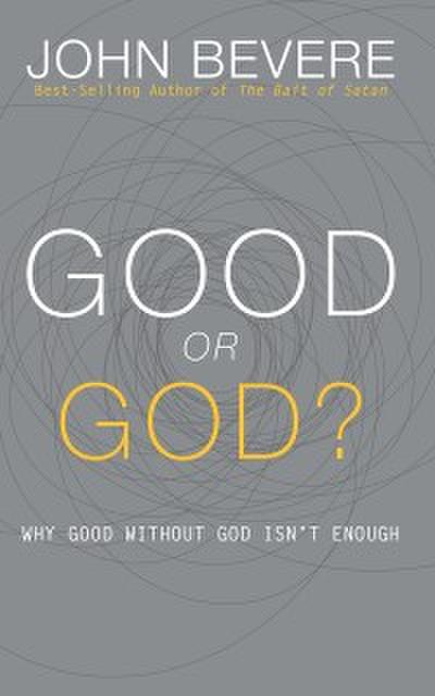 Good or God?