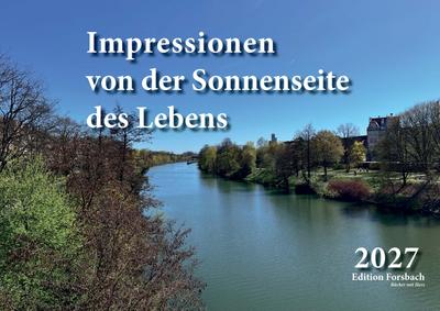 Impressionen von der Sonnenseite des Lebens