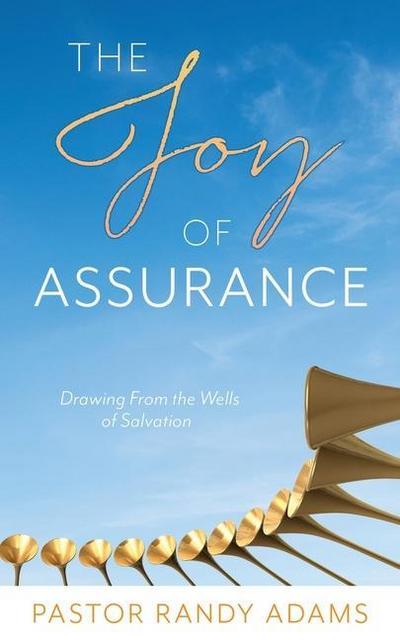 The Joy of Assurance: Drawing From the Wells of Salvation