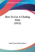 How To Use A Chafing Dish (1912)