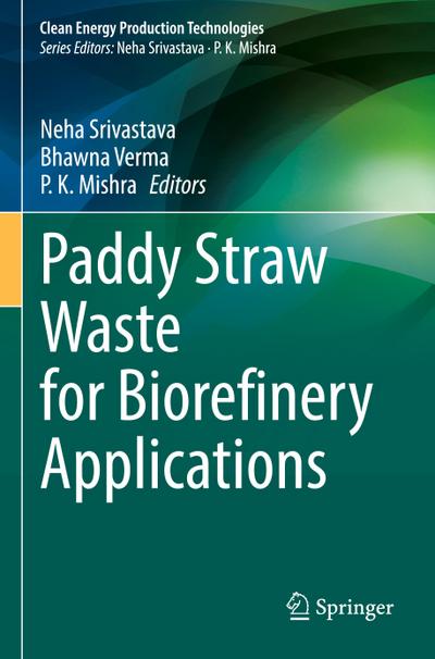 Paddy Straw Waste for Biorefinery Applications