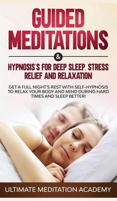 Guided Meditations & Hypnosis’s for Deep Sleep, Stress Relief and Relaxation