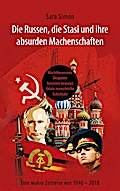 Die Russen, die Stasi und ihre absurden Machenschaften!