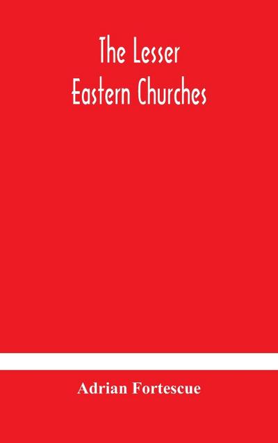 The lesser eastern churches