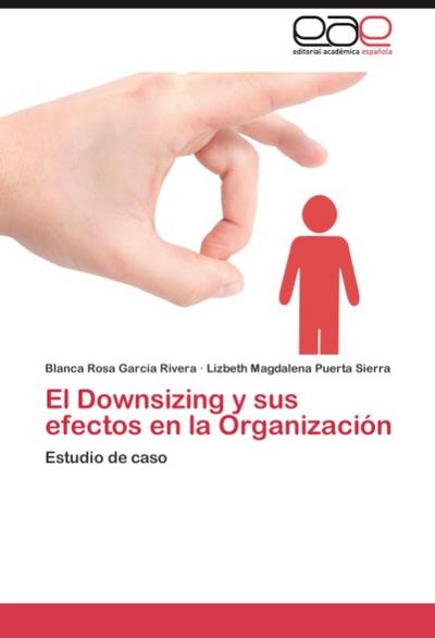 El Downsizing y sus efectos en la Organización