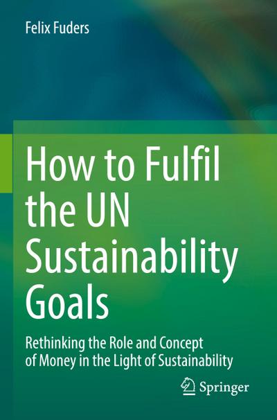How to Fulfil the UN Sustainability Goals
