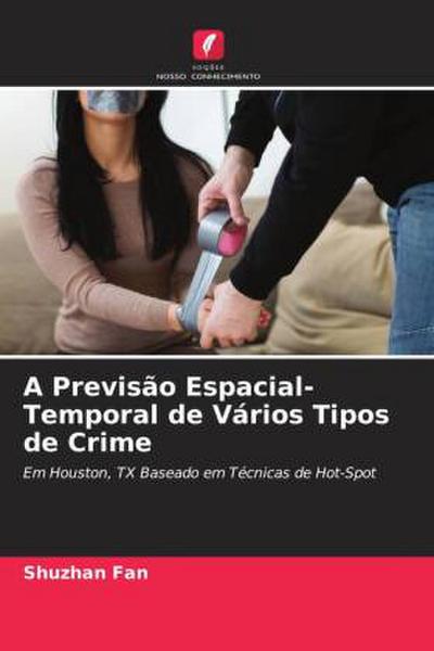 A Previsão Espacial- Temporal de Vários Tipos de Crime
