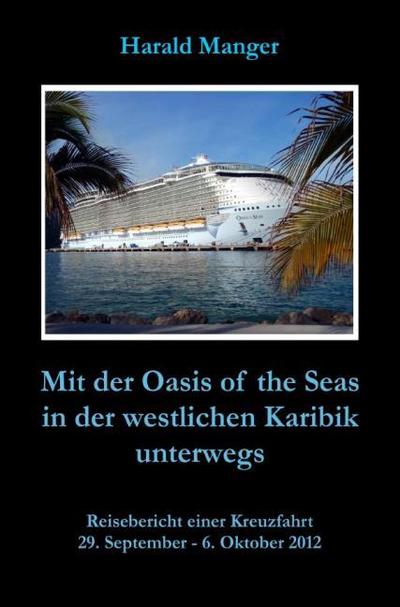 Mit der Oasis of the Seas in der westlichen Karibik unterwegs