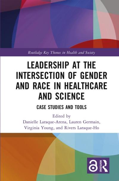 Leadership at the Intersection of Gender and Race in Healthcare and Science