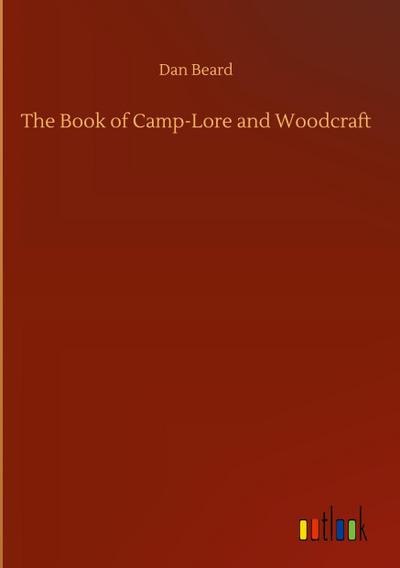 The Book of Camp-Lore and Woodcraft