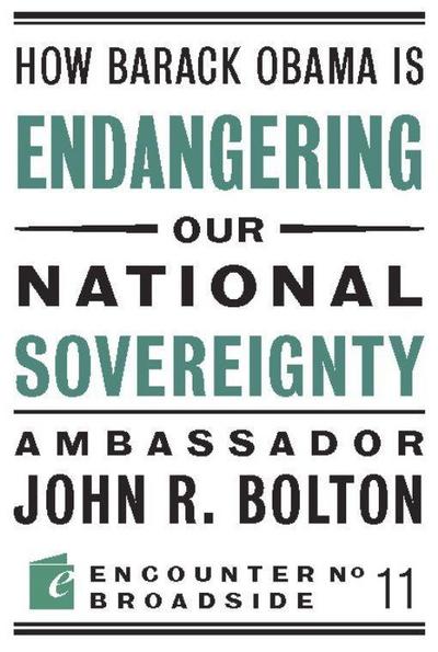 How Barack Obama Is Endangering Our National Sovereignty