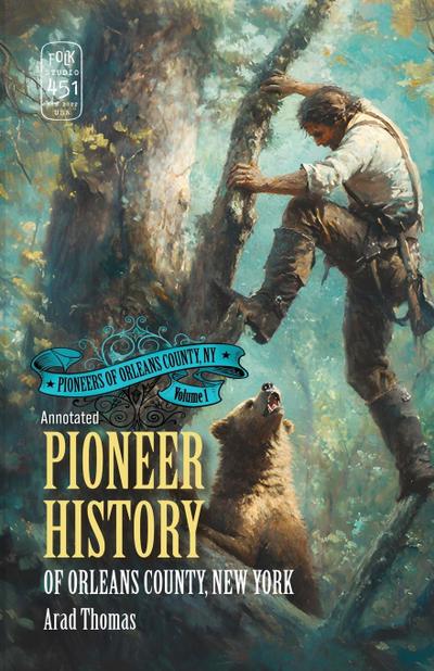 Pioneer History of Orleans County, New York (Annotated)