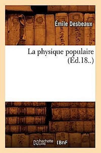 La Physique Populaire (Éd.18..)
