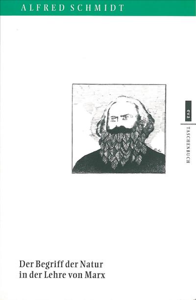 Der Begriff der Natur in der Lehre von Karl Marx: Mit einem Nachwort zur 5. Auflage von Michael Jeske