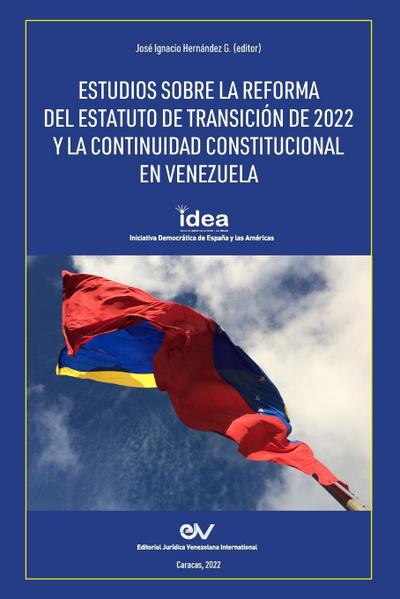 ESTUDIOS SOBRE LA REFORMA DEL ESTATUTO DE TRANSICIÓN DE 2022 Y LA CONTINUIDAD CONSTITUCIONAL EN VENEZUELA