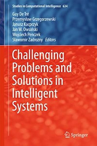 Challenging Problems and Solutions in Intelligent Systems