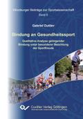 Bindung an Gesundheitssport. Qualitative Analyse gelingender Bindung unter besonderer Beachtung der Sportfreude