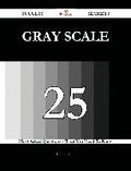 gray scale 25 Success Secrets - 25 Most Asked Questions On gray scale - What You Need To Know