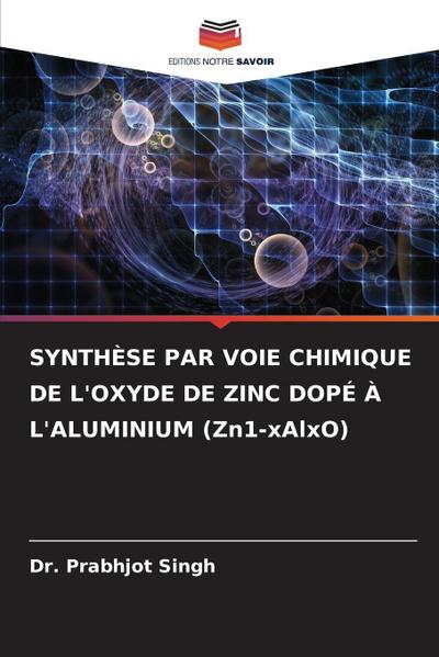 SYNTHÈSE PAR VOIE CHIMIQUE DE L’OXYDE DE ZINC DOPÉ À L’ALUMINIUM (Zn1-xAlxO)
