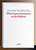 Über Expressionismus in der Malerei