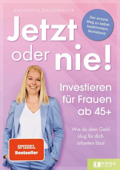 Jetzt oder nie - Investieren für Frauen ab 45+