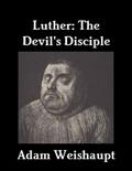 Luther: The Devil’s Disciple