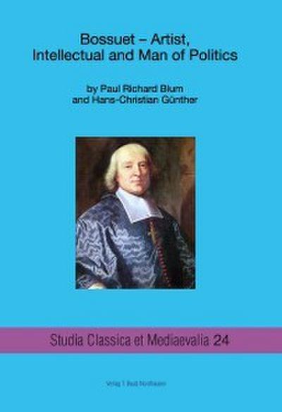 Bossuet- Artist, Intellectual and Man of Politics