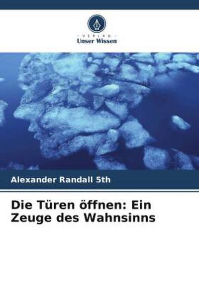 Die Türen öffnen: Ein Zeuge des Wahnsinns